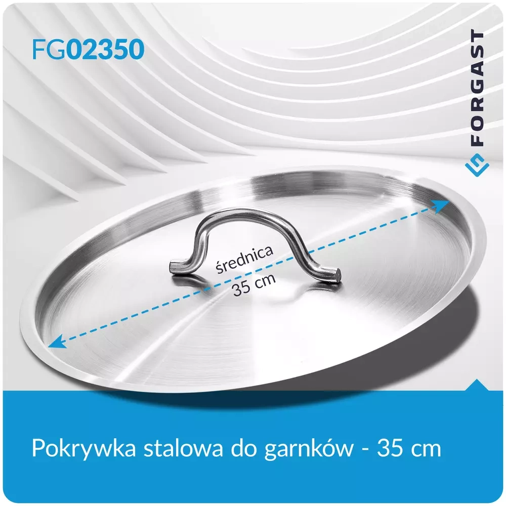 Capac din oțel pentru oale Forgast, diametru 35 cm | FORGAST FG02350